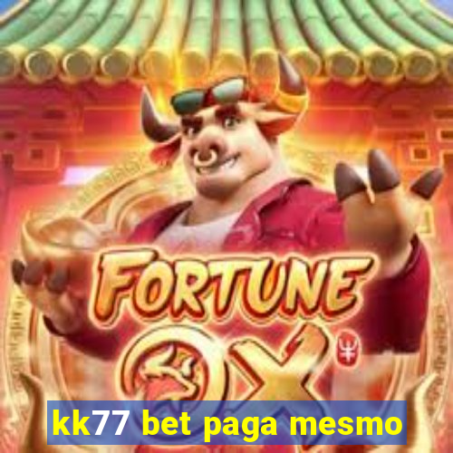 kk77 bet paga mesmo